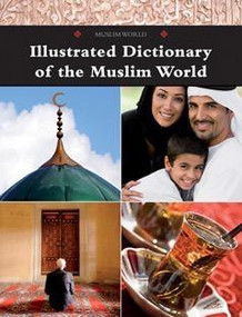 Illustrated Dictionary of the Muslim World by Marshall Cavendish Reference Staff, 9780761479291