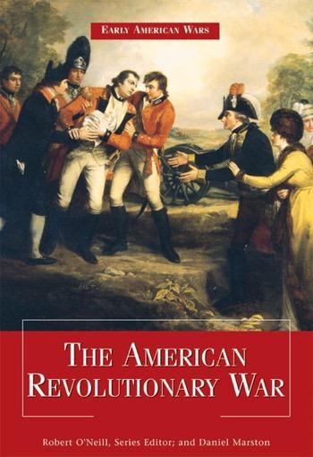 The American Revolutionary War by Robert O'Neill, Daniel Marston, 9781448813315