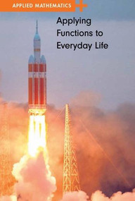 Applying Functions to Everyday Life by Erik Richardson, 9781502619679