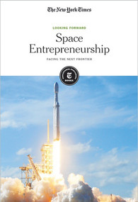 Space Entrepreneurship (Facing the Next Frontier) - 9781642820935 by The New York Times Editorial Staff, 9781642820935