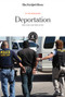 Deportation (Who Goes and Who Stays?) by The New York Times Editorial Staff, 9781642821116