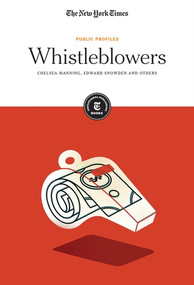 Whistleblowers (Chelsea Manning, Edward Snowden and Others) by The New York Times Editorial Staff, 9781642821802