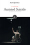 Assisted Suicide (Is It Right to Have the Choice?) by The New York Times Editorial Staff, 9781642822021