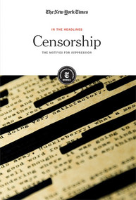 Censorship (The Motives for Suppression) by The New York Times Editorial Staff, 9781642822083