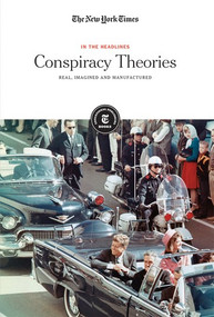 Conspiracy Theories (Real, Imagined and Manufactured) - 9781642822120 by The New York Times Editorial Staff, 9781642822120
