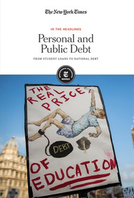 Personal and Public Debt (From Student Loans to National Debt) - 9781642822151 by The New York Times Editorial Staff, 9781642822151