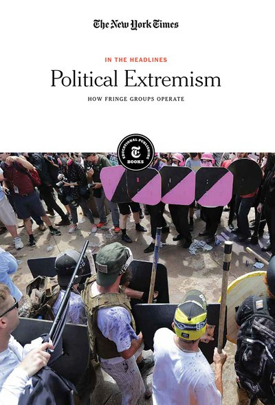 Political Extremism (How Fringe Groups Operate) by The New York Times Editorial Staff, 9781642823141
