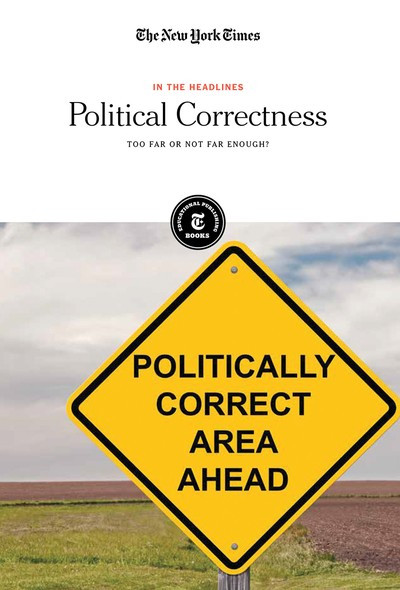 Political Correctness (Too Far or Not Far Enough?) - 9781642823301 by The New York Times Editorial Staff, 9781642823301