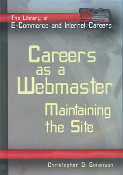 Careers as a Webmaster by Christopher G. Goranson, 9780823934195