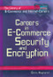 Careers in E-Commerce Security and Encryption by Chris Hayhurst, Carla Romaine Cowan, 9780823934201