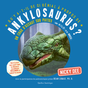 Qu'y a-t-il de si génial à propos de Ankylosaurus? (French Edition) by Nicky Dee, 9782764446966