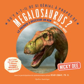 Qu'y a-t-il de si génial à propos de Megalosaurus? (French Edition) by Nicky Dee, 9782764446942