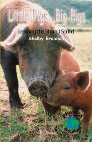 Little Pigs, Big Pigs by Shelby Braidich, 9780823959044