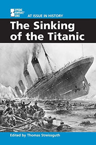 The Sinking of the Titanic - 9780737708240 by Tom Streissguth, 9780737708240