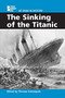 The Sinking of the Titanic - 9780737708240 by Tom Streissguth, 9780737708240