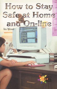 How to Stay Safe at Home and On-line by Ira Wood, 9780823937226