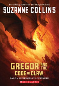 Gregor and the Code of Claw (The Underland Chronicles #5) by Suzanne Collins, 9780439791441