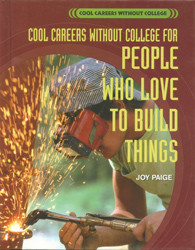 Cool Careers Without College for People Who Love to Build Things by Joy Paige, 9780823935062