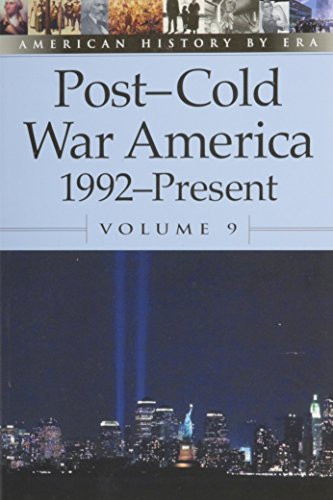 Post-Cold War America, 1992-Present, Volume 9 by James Haley, 9780737711479