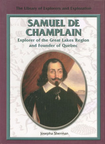 Samuel de Champlain (Explorer of the Great Lakes Region and Founder of Quebec) by Josepha Sherman, 9780823936298