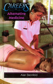Careers in Alternative Medicine by Alan Steinfeld, 9780823937547