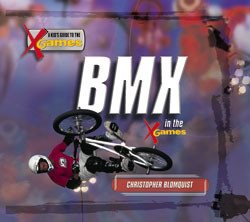 BMX in the X Games by Christopher Blomquist, 9780823962983