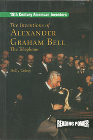 The Inventions of Alexander Graham Bell (The Telephone) by Holly Cefrey, 9780823964413