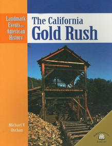 The California Gold Rush - 9780836854022 by Michael V. Uschan, 9780836854022