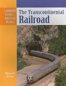 The Transcontinental Railroad - 9780836854107 by Michael V. Uschan, 9780836854107