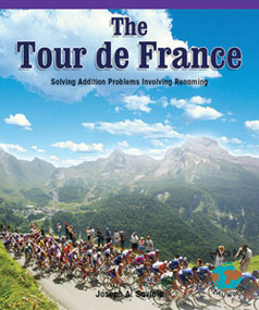 The Tour de France (Solving Addition Problems Using Regrouping) by Joseph A. Saviola, 9780823989638