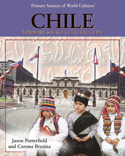 Chile (A Primary Source Cultural Guide) by Corona Brezina, Jason Porterfield, 9780823938377