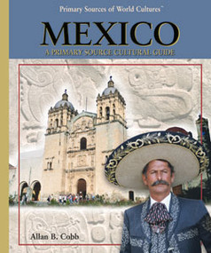 Mexico (A Primary Source Cultural Guide) by Allan B. Cobb, 9780823938407