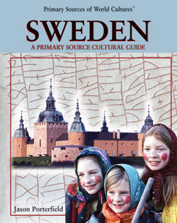 Sweden (A Primary Source Cultural Guide) by Jason Porterfield, 9780823938414