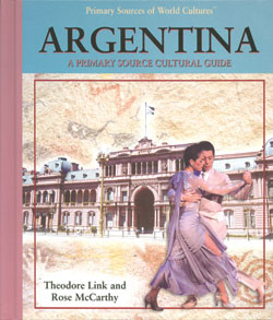 Argentina (A Primary Source Cultural Guide) by Rose McCarthy, Theodore Link, 9780823939978
