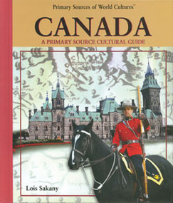Canada (A Primary Source Cultural Guide) by Lois Sakany, 9780823939985