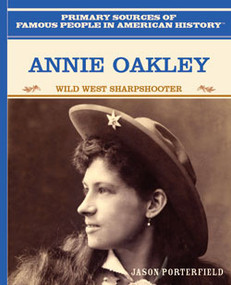 Annie Oakley (Wild West Sharpshooter) by Jason Porterfield, 9780823941025