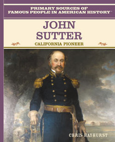 John Sutter (California Pioneer) by Chris Hayhurst, 9780823941148