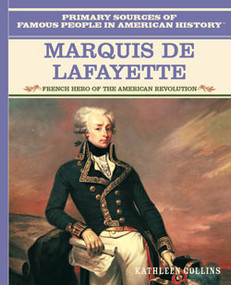 Marquis de Lafayette (French Hero of the American Revolution) by Kathleen Collins, 9780823941155