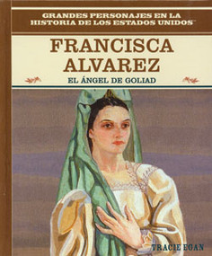 Francisca Alvarez (El ángel de Goliad (The Angel of Goliad)) by Tracie Egan, 9780823941339