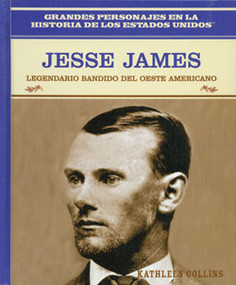 Jesse James (Legendario bandido del oeste americano (Bank Robber of the American West)) by Kathleen Collins, 9780823941360