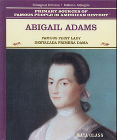 Abigail Adams (Famous First Lady / Destacada Primera Dama) (Bilingual Edition) by Maya Glass, 9780823941483