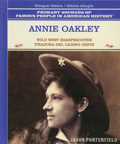 Annie Oakley (Wild West Sharpshooter / Tiradora del Lejano Oeste) (Bilingual Edition) by Jason Porterfield, 9780823941506