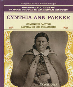 Cynthia Ann Parker (Comanche Captive / Cautiva de los comanches) (Bilingual Edition) by Tracie Egan, 9780823941551