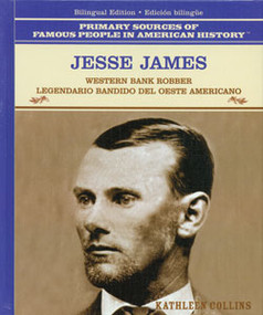 Jesse James (Bank Robber of the American West / Legendario bandido del oeste americano) (Bilingual Edition) by Kathleen Collins, 9780823941605