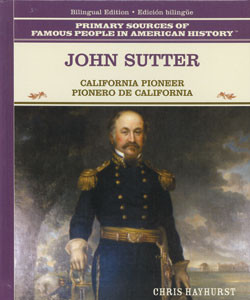 John Sutter (California Pioneer / Pionero de California) by Chris Hayhurst, 9780823941629