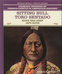 Sitting Bull / Toro Sentado (Sioux War Chief / Jefe sioux) (Bilingual Edition) by Chris Hayhurst, 9780823941681