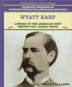 Wyatt Earp (Lawman of the American West / Sheriff del oeste americano) (Bilingual Edition) by Magdalena Alagna, 9780823941711