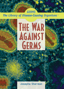 The War Against Germs by Josepha Sherman, 9780823944958