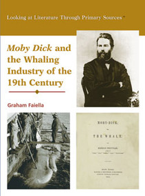 Moby Dick and the Whaling Industry of the 19th Century by Graham Faiella, 9780823945054