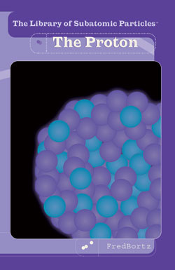 The Proton by Fred Bortz, 9780823945320